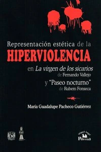 Representación estética de la hiperviolencia en La virgen de los sicarios de Fernando Vallejo y Paseo nocturno de Rubem Fonseca