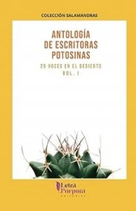 Antología de escritoras potosinas : 29 Voces en el desierto vol. 1