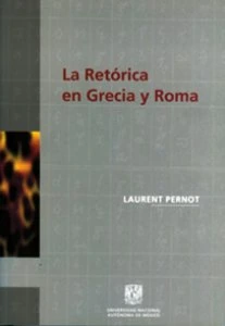 La retórica en Grecia y Roma / Laurent Pernot