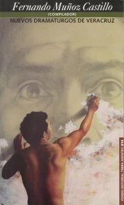 Nuevos dramaturgos de Veracruz 