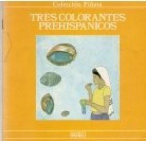 Tres colorantes prehispánicos