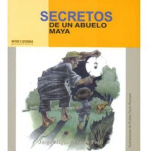 Secretos de un abuelo maya