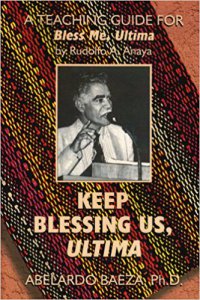 Keep Blessing Us, Ultima : a teaching guide for Bless Me, Ultima by Rudolfo Anaya