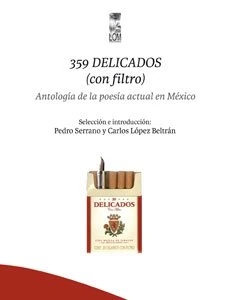 359 Delicados (con filtro) : antología de la poesía actual en México