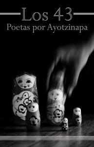 Los 43 : poetas por Ayotzinapa