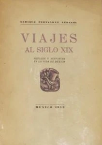 Viajes al siglo XIX : señales y simpatías en la vida de México