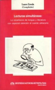 Lecturas simultáneas : la enseñanza de la lengua y literatura con especial atención al cuento ultracorto