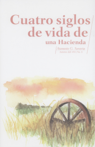 Cuatro siglos de vida de una hacienda
