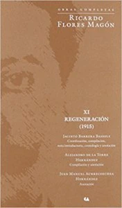 Obras Completas : Ricardo Flores Magón : regeneración XI 1915