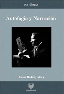 Autofagia y narración. Estrategias de representación en la narrativa iberoamericana de vanguardia, 1922-1935