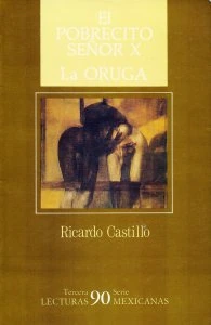 El pobrecito señor X : la oruga