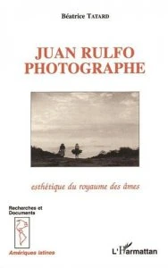 Juan Rulfo photographe : esthétique du royaume des âmes