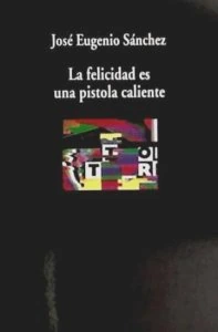 La felicidad es una pistola caliente