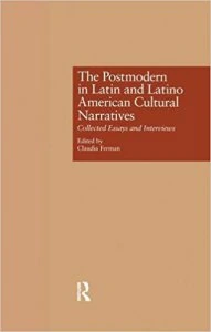 The postmodern in latin and latino american cultural narratives : collected essays and interviews