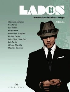 Antología lados B : narrativa de alto riesgo 2012 : hombres