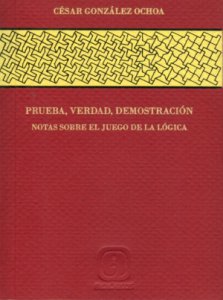 Prueba, verdad, demostración. Notas sobre el juego de la lógica