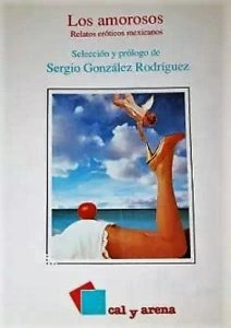 Los amorosos : relatos eróticos mexicanos