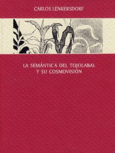 La semántica del tojolabal y su cosmovisión