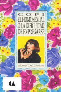 El homosexual o la dificultad de expresarse / Copi