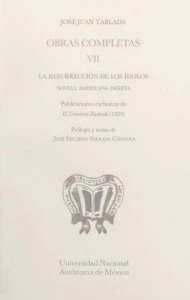 Obras VII. La resurrección de los ídolos: novela americana inédita