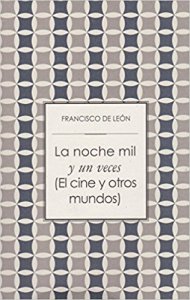 La noche mil y un veces : el cine y otros mundos
