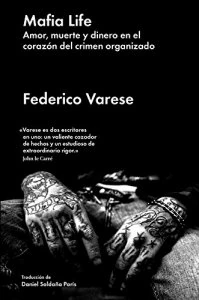 Mafia life : amor, muerte y dinero en el corazón del crimen organizado
