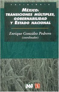 México : transiciones múltiples, gobernabilidad y estado nacional