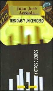 Tres días y un cenicero : y otros cuentos