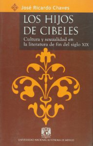 Los hijos de Cibeles : cultura y sexualidad en la literatura de fin del siglo XIX