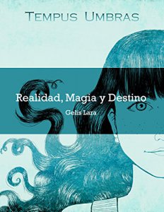 Tempus umbras : realidad, magia y destino