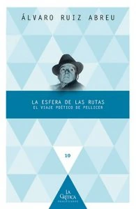 La esfera de las rutas : el viaje poético de Pellicer