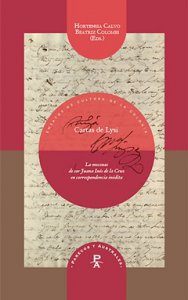 Cartas de Lysi : La mecenas de sor Juana Inés de la Cruz en correspondencia inédita