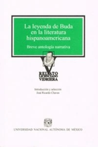 La leyenda de buda en la literatura hispanoamericana : breve antología narrativa
