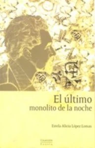 El último monolito de la noche