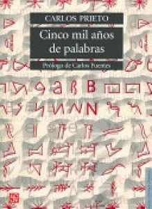 Cinco mil años de palabras : comentarios sobre el origen, evolución, muerte y resurrección de algunas lenguas