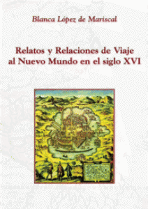 Relatos y relaciones de viaje al Nuevo Mundo en el siglo XVI : un acercamiento a la identificación del género