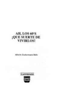 ¡Ah! los 60’s ¡Qué suerte de vivirlos!