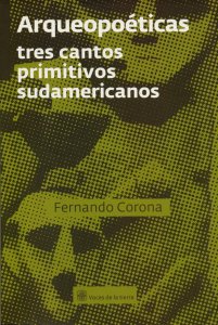 Arqueopoéticas: tres cantos primitivos sudamericanos