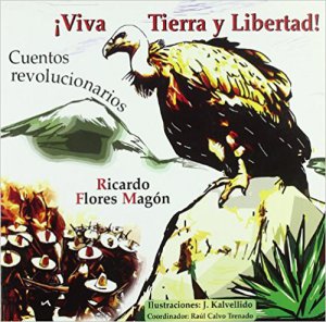 ¡Viva Tierra y Libertad! : Cuentos revolucionarios