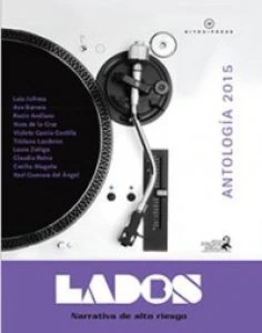 Antología lados B : narrativa de alto riesgo 2015 : mujeres