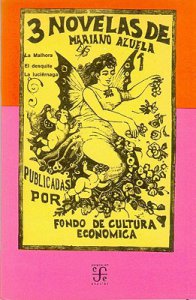 Tres novelas de Mariano Azuela: La malhora, El desquite, La luciérnaga