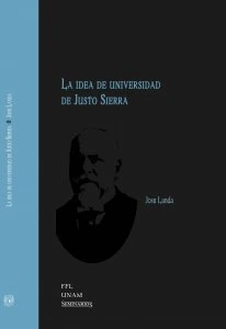 La idea de universidad de Justo Sierra