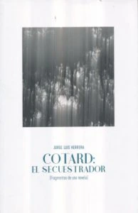 Cotard: el secuestrador : fragmentos de una novela