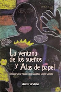 La ventana de los sueños ; Alas de papel