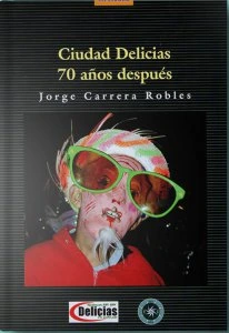 Ciudad Delicias 70 años después