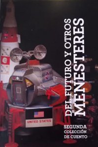 Del futuro y otros menesteres : segunda colección de cuentos