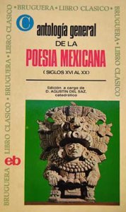 Antología general de la poesía mexicana : siglos XVI-XX
