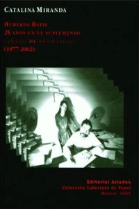 Huberto Batis : 25 años en el suplemento sábado de unomásuno (1977-2002)