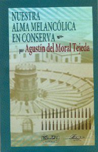 Nuestra alma melancólica en conserva