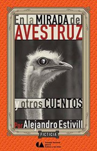 En la mirada del avestruz y otros cuentos